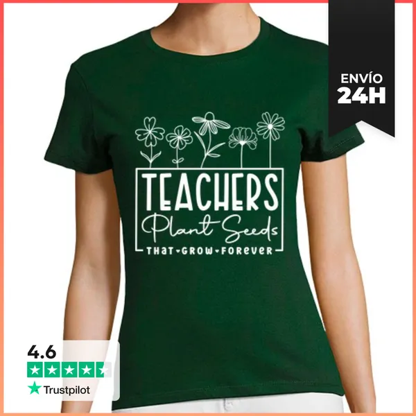 Camiseta Mujer Clásica Tearchers Plant Seeds LaTostadora