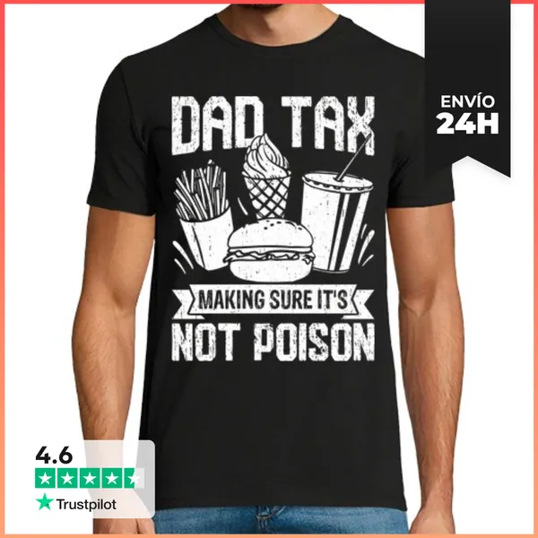 Camiseta Hombre Clásica DAD TAX MAKING SURE ITS NOT POISON