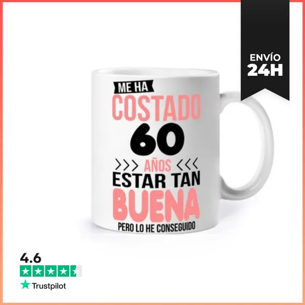 Taza Me Ha Costado 60 Años Estar Tan Buena LaTostadora