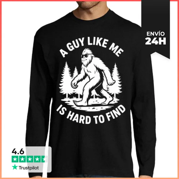 Camiseta Hombre Manga Larga A GUY LIKE ME IS HARD TO FIND BIGFOOT