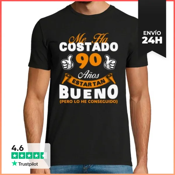 Camiseta Hombre Clásica Me Ha Costado 90 Años Estar Tan Bueno