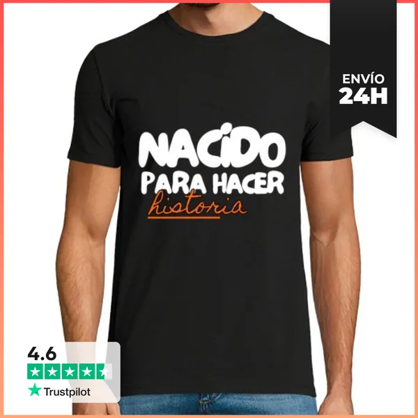 Camiseta Hombre Clásica Nacido Para Hacer Historia LaTostadora