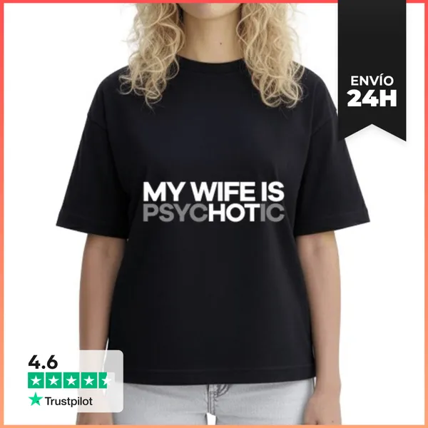 Camiseta Mujer Boxy Mi Esposa Es Psicótica LaTostadora