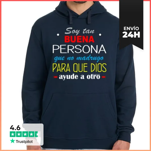 Sudadera Unisex Con Capucha Soy Tan Buena Persona Que No Madrugo