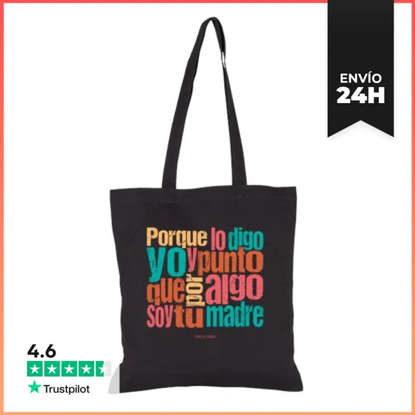 Bolsa De Tela Porque Lo Digo Yo - Frases De Madres LaTostadora