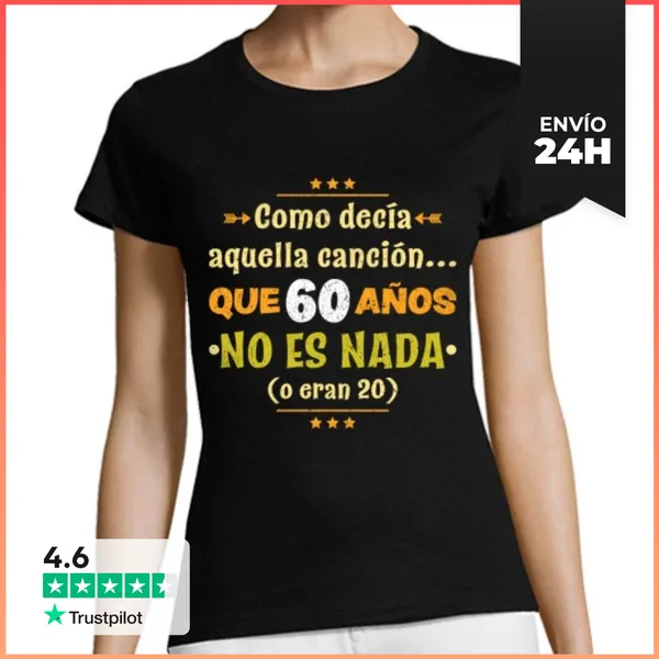 Camiseta Mujer Clásica Que 60 Años No Es Nada LaTostadora