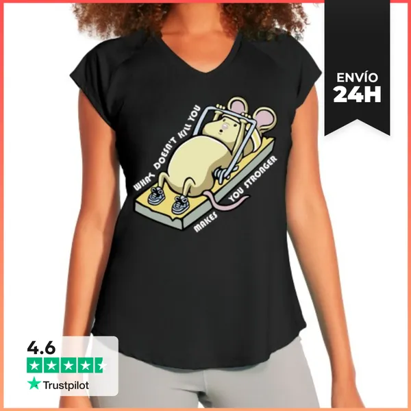 Camiseta Deportiva Mujer What Doesn't Kill You Makes You Stronge