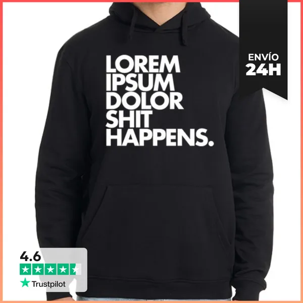 Sudadera Unisex Con Capucha Lorem Ipsum Dolor Shit Happens