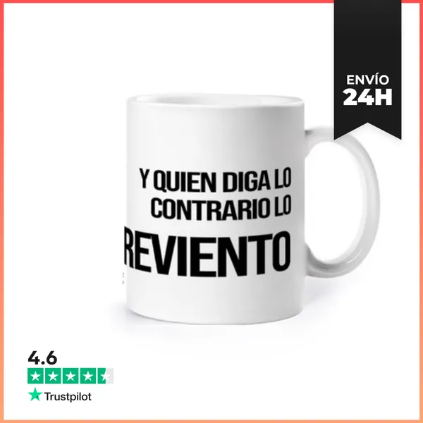 Taza Eres Un Máquina Y Quien Diga Lo Contrario Lo Reviento