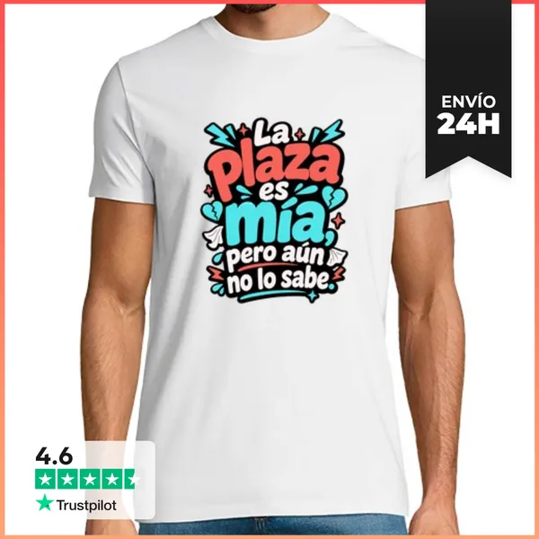 Camiseta Hombre Clásica La Plaza Es Mía, Pero Aún No Lo Sabe