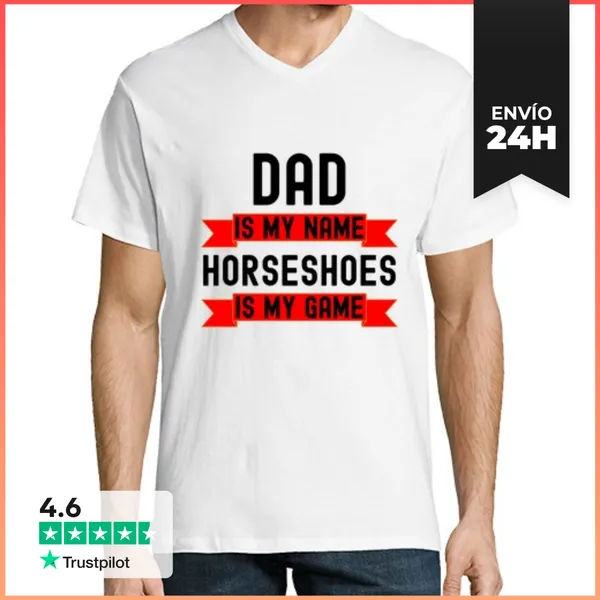 Camiseta Hombre, Cuello Pico Papá Es Mi Nombre Las Herraduras Son