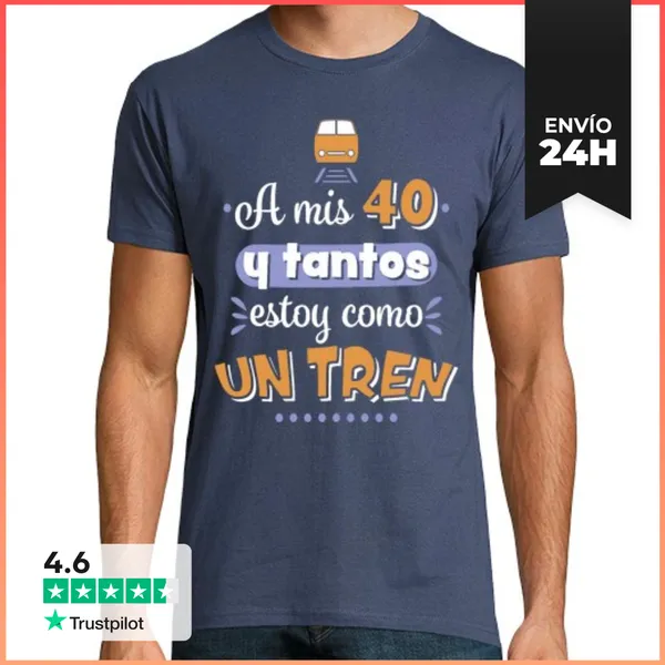 Camiseta Hombre Clásica A Mis 40 Y Tantos Estoy Como Un Tren