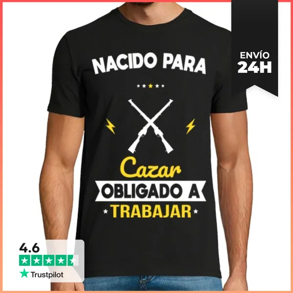 Camiseta Hombre Clásica Nacido Para Cazar Obligado A Trabajar