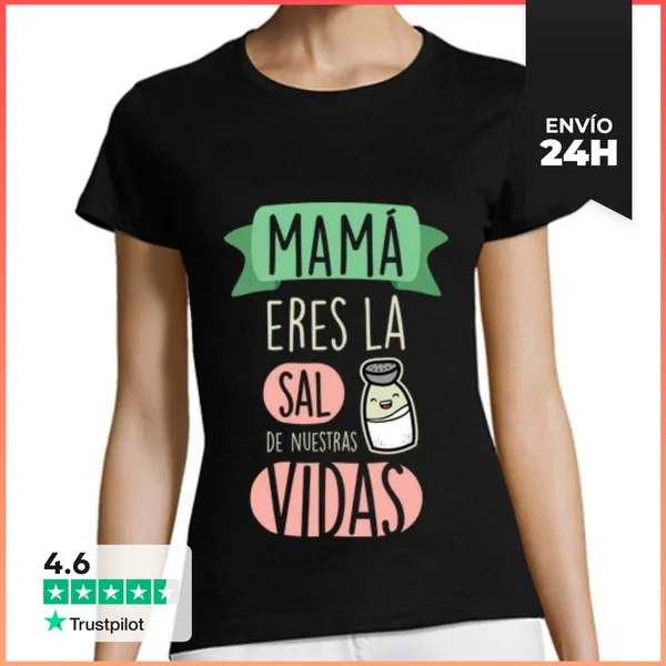 Camiseta Mujer Clásica Mamá Eres La Sal De Nuestras Vidas, Fondo