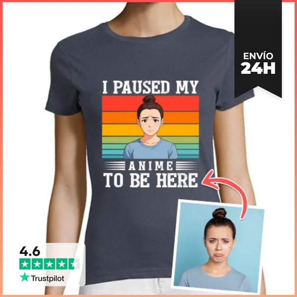 Camiseta Mujer Clásica Efecto Anime Camiseta I Paused My Anime To