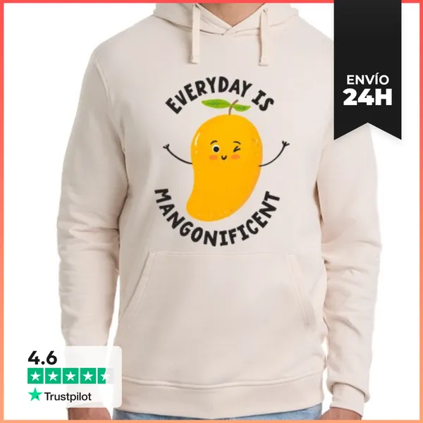 Sudadera Unisex Con Capucha EVERYDAY IS MANGONIFICENT LaTostadora