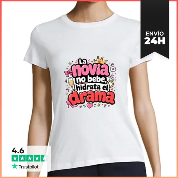 Camiseta Mujer Clásica La Novia No Bebe, Hidrata El Drama