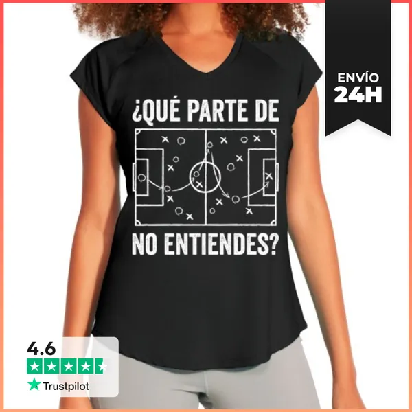 Camiseta Deportiva Mujer QUÉ PARTE DE FÚTBOL NO ENTIENDES