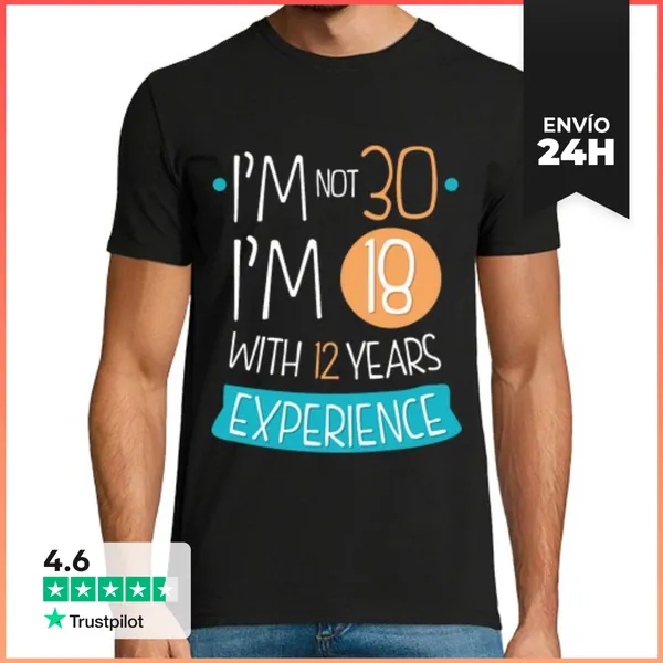 Camiseta Hombre Clásica Im Not 30, Im 18 With 12 Years