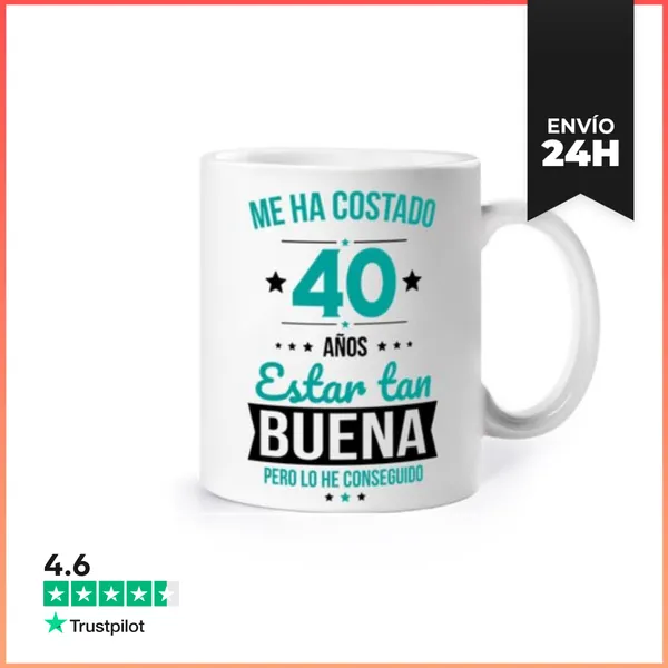 Taza Me Ha Costado 40 Años Estar Tan Buena LaTostadora