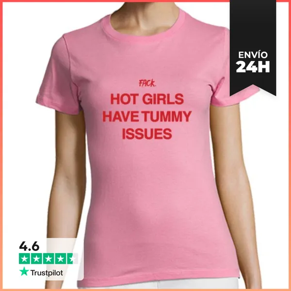 Camiseta Mujer Clásica Hot Girls Have Tummy Issues Camiseta Mujer