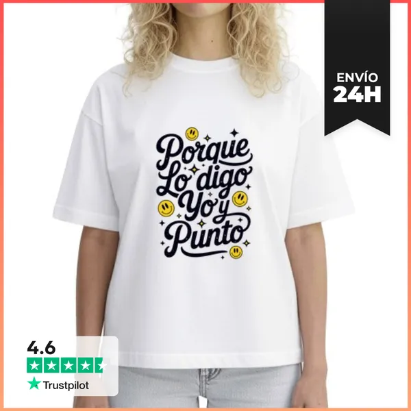 Camiseta Mujer Boxy Porque Lo Digo Yo. Y Punto LaTostadora