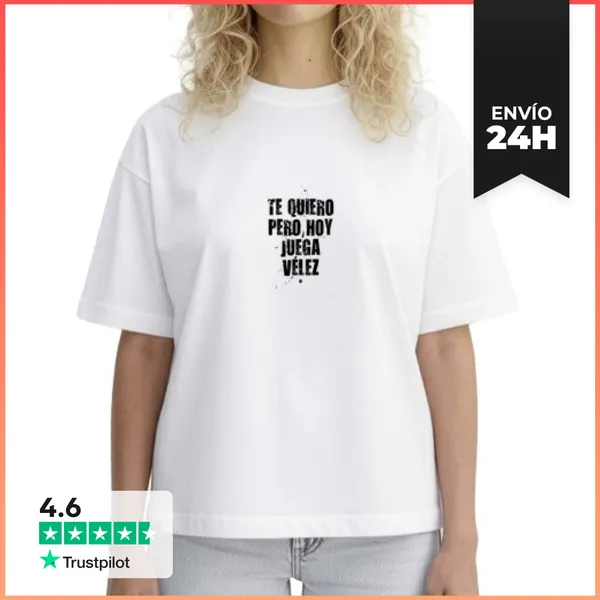 Camiseta Mujer Boxy Te Quiero Pero Hoy Juega Vélez Fc LaTostadora