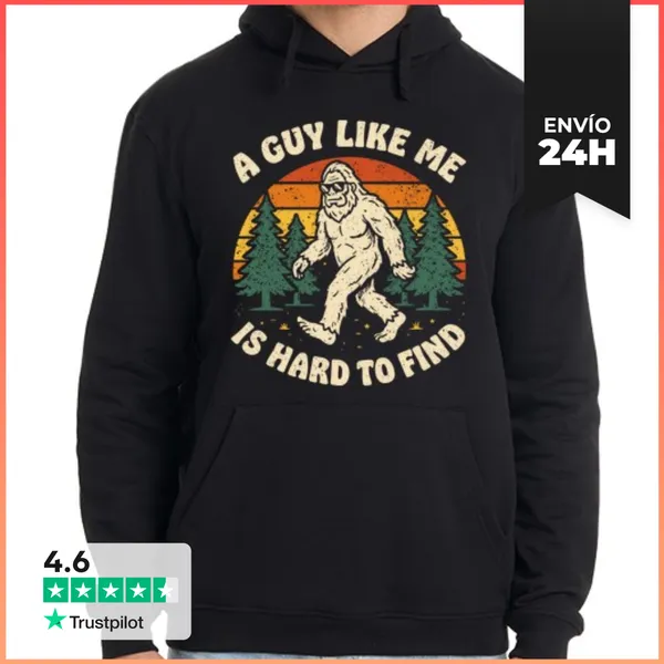 Sudadera Unisex Con Capucha A GUY LIKE ME IS HARD TO FIND FUNNY