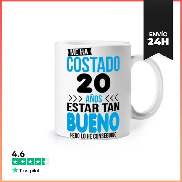 Taza Me Ha Costado 20 Años Estar Tan Bueno LaTostadora