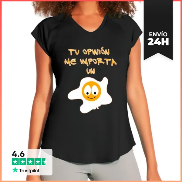 Camiseta Deportiva Mujer Tu Opinión Me Importa Un Huevo