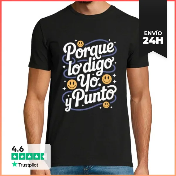 Camiseta Hombre Clásica Porque Lo Digo Yo. Y Punto LaTostadora