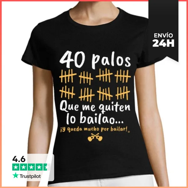 Camiseta Mujer Clásica 40 Palos Que Me Quiten Lo Bailao...