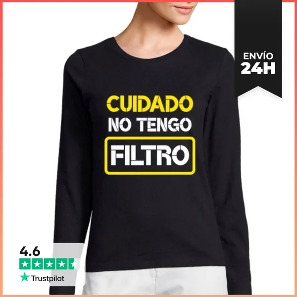 Camiseta Mujer Manga Larga Cuidado No Tengo Filtro Frases