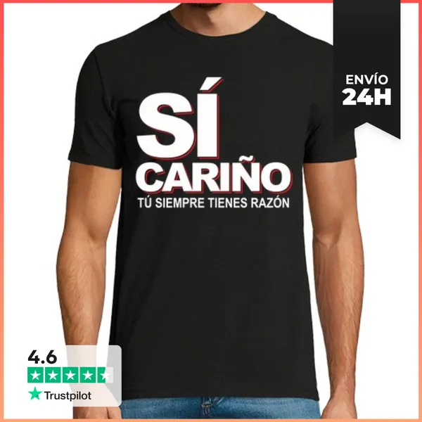 Camiseta Hombre Clásica Si Cariño, Tú Siempre Tienes Razón