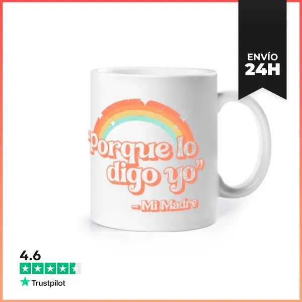 Taza Porque Lo Digo Yo, Mi Madre LaTostadora