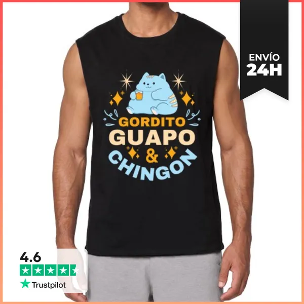 Camiseta Sin Mangas Gordito Guapo Chingon LaTostadora
