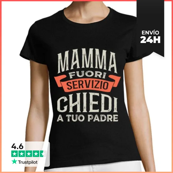 Camiseta Mujer Clásica Mamma Fuori Servizio Chiedi A Tuo Padre