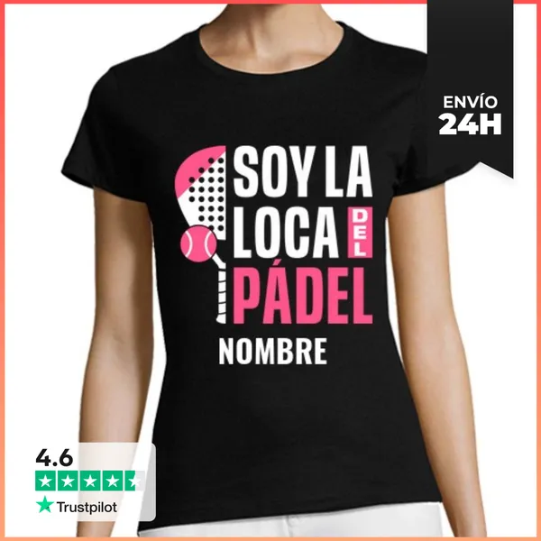 Camiseta Mujer Clásica Soy La Loca Del Pádel NOMBRE LaTostadora
