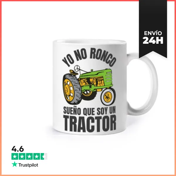 Taza Yo No Ronco Sueño Que Soy Un Tractor LaTostadora