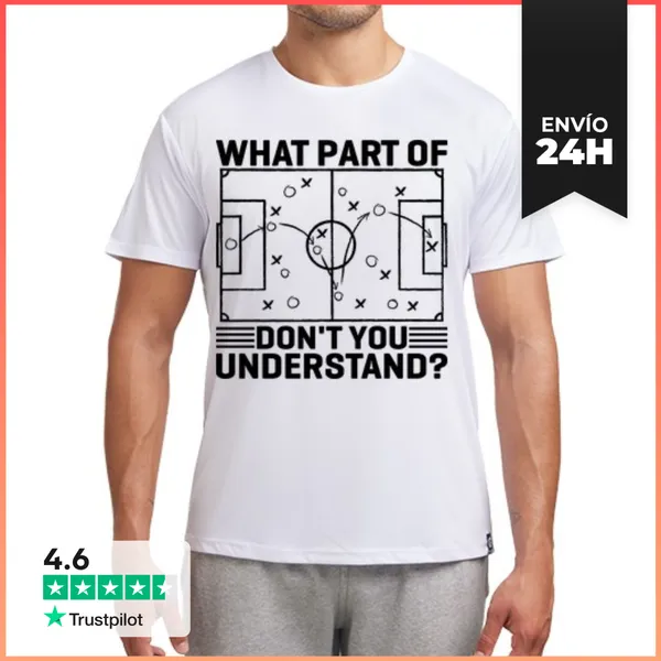 Camiseta Deportiva Hombre WHAT PART OF DONT YOU UNDERSTAND