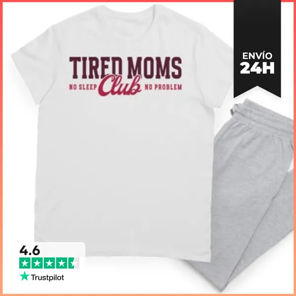 Pijama TIRED MOMS CLUB NO SLEEP NO PROBLEM LaTostadora