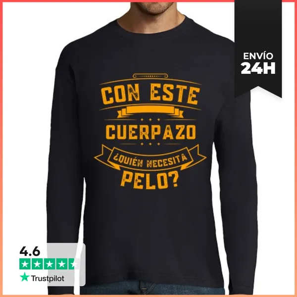 Camiseta Hombre Manga Larga Con Este Cuerpazo Quién Necesita Pelo