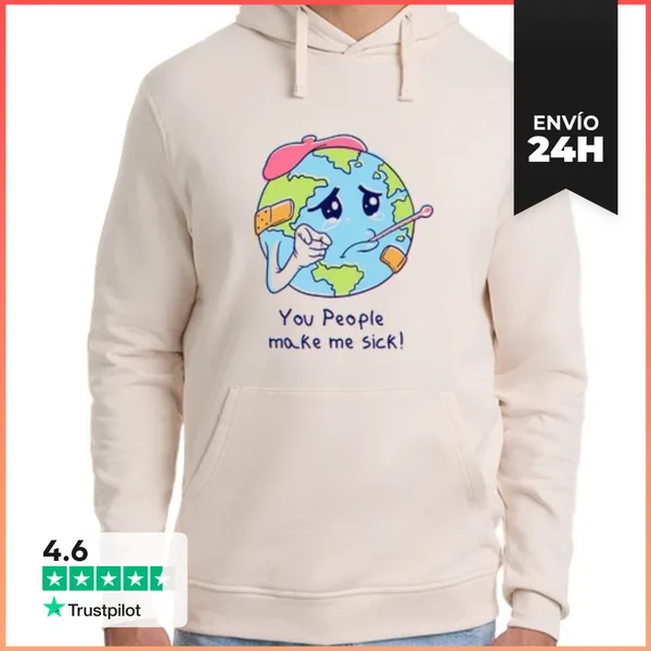 Sudadera Unisex Con Capucha ¡Ustedes Me Enferman! LaTostadora
