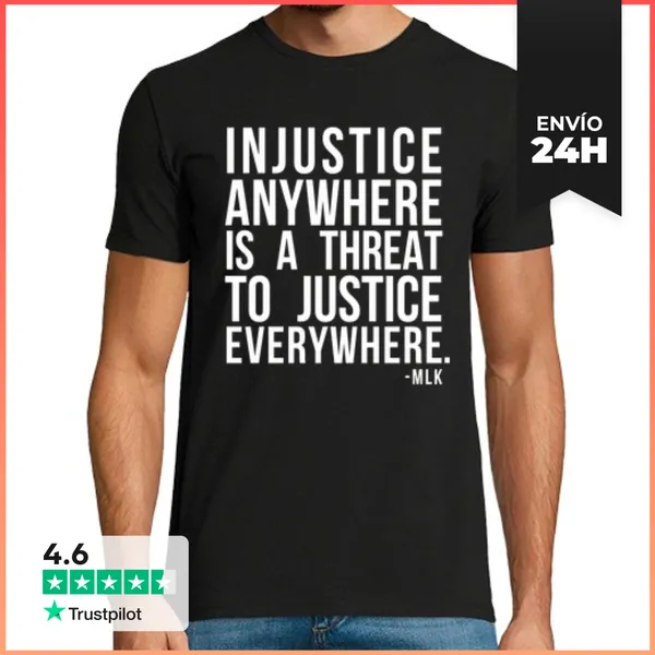 Camiseta Hombre Clásica La Injusticia En Cualquier Lugar Es Una