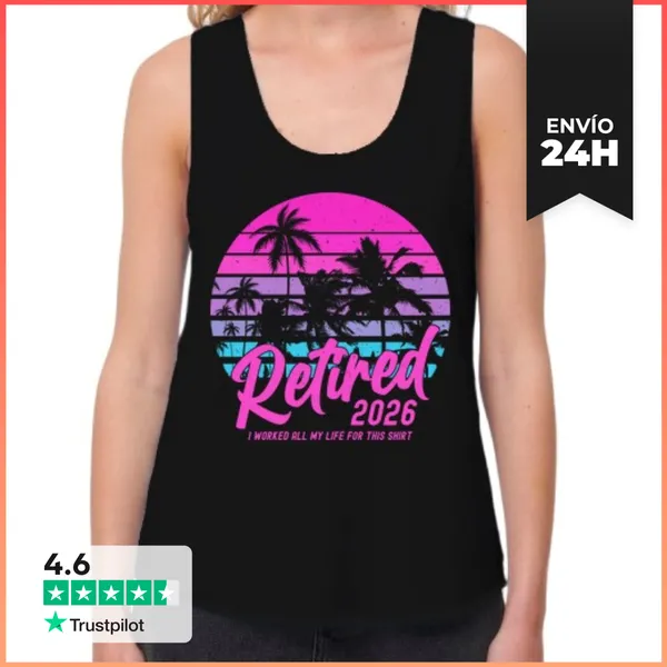 Camiseta Mujer Sin Mangas, Loose Fit RETIRED 2026 I WORKED ALL MY