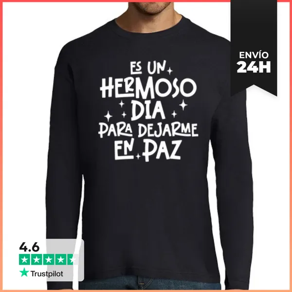 Camiseta Hombre Manga Larga Es Un Hermoso Dia Para Dejarme En Paz