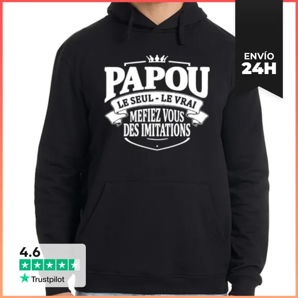 Sudadera Unisex Con Capucha Papou El Unico Verdadero LaTostadora
