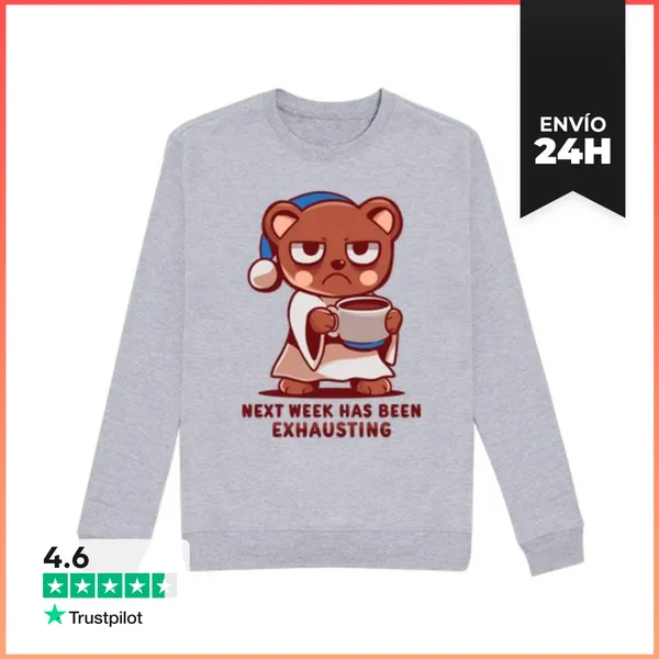 Sudadera Unisex La Semana Que Viene Ha Sido Agotadora - Sudadera