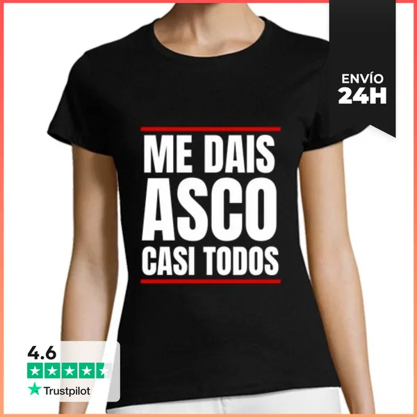 Camiseta Mujer Clásica Me Dais Asco Casi Todos Regalo LaTostadora