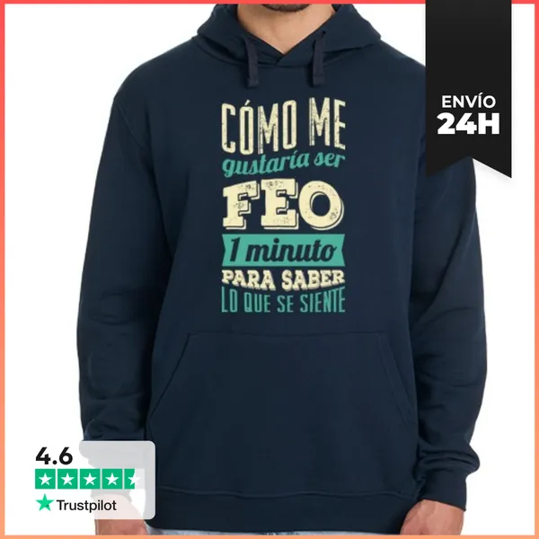 Sudadera Unisex Con Capucha Feo Por Un Minuto LaTostadora